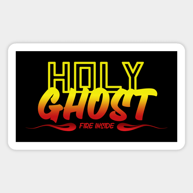 Holy Ghost Fire Inside Magnet by Terry With The Word